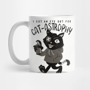 I Got An Eye Out For Catastrophy Mug